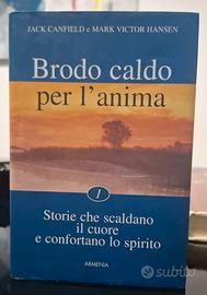 Brodo caldo per l'anima. J.Canfield&M.V.Hansen