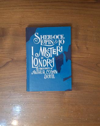 Libro - Sherlock, Lupin & Io: I Misteri di Londra