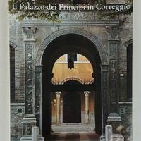 Il Palazzo dei Principi in Correggio Ed:Pizzi 1980