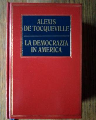 LA DEMOCRAZIA IN AMERICA Alexis De Tocqueville