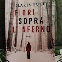 fiori sopra l'inferno - Ilaria Tuti 