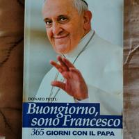 Buongiorno, sono Francesco: 365 giorni con il papa