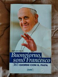 Buongiorno, sono Francesco: 365 giorni con il papa