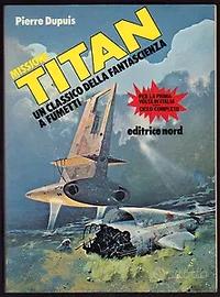 PIERRE DUPUIS. MISSIONE TITAN. EDITRICE NORD