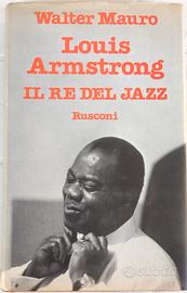 Louis Armstrong il re del jazz W.Mauro 1ed Rusconi