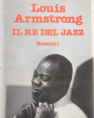 Louis Armstrong il re del jazz W.Mauro 1ed Rusconi