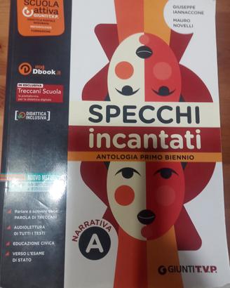 Specchi incantati. Antologia primo biennio.