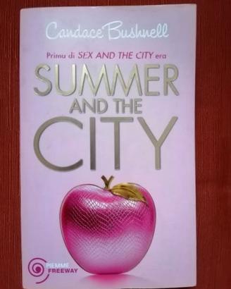 SUMMER AND THE CITY. Candace Bushnell. (2011 )