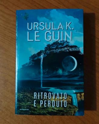 Ritrovato e Perduto, Ursula K. Le Guin