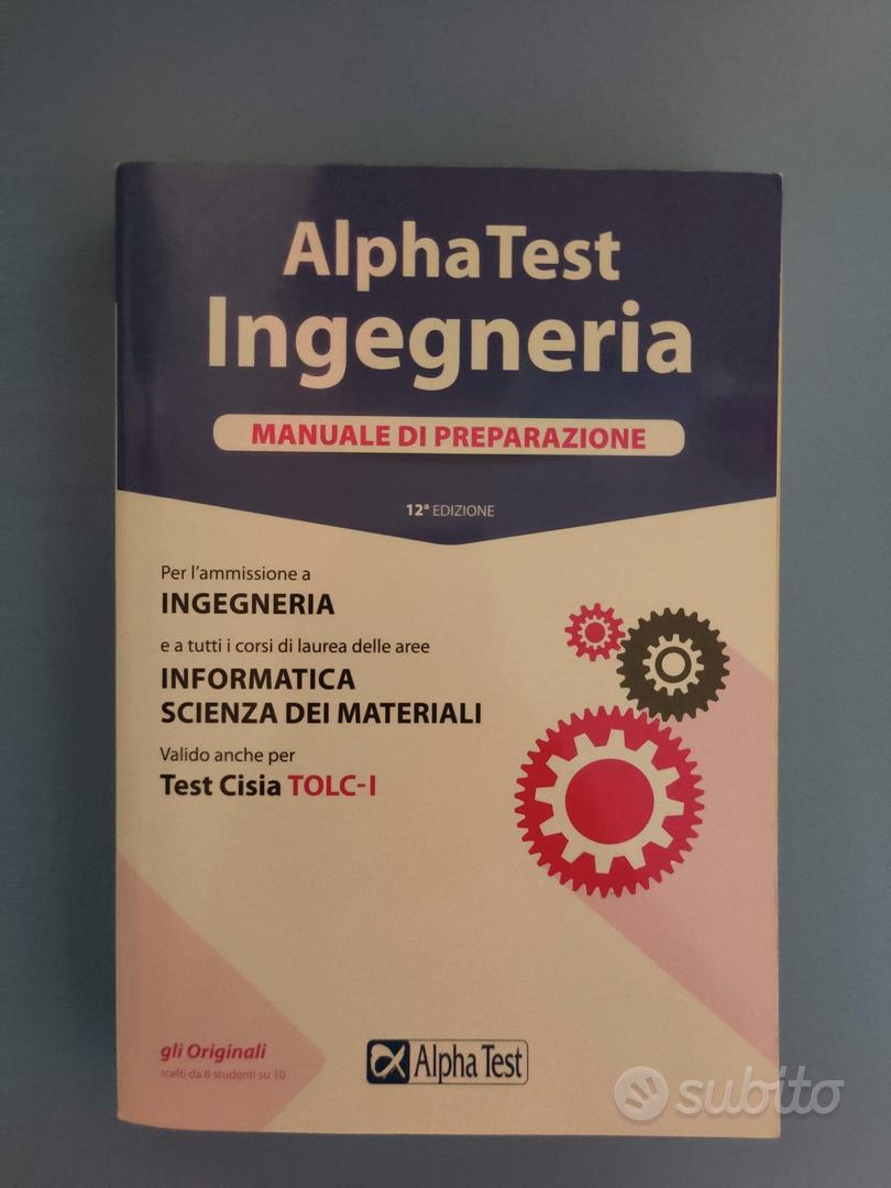 Alpha Test Ingegneria Manuale Di Preparazione Test Cisia TOLC-I (12^  Edizione)