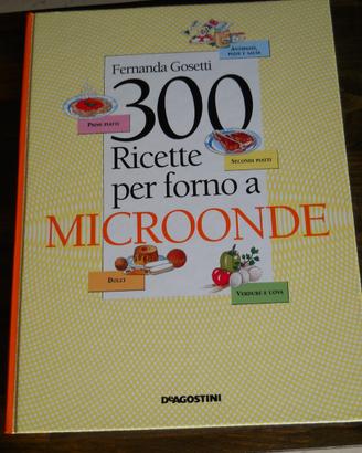 Fernanda Gosetti 300 Ricette per forno a microonde
