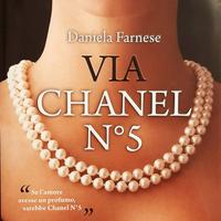 VIA CHANEL N°5 di Daniela Farnese