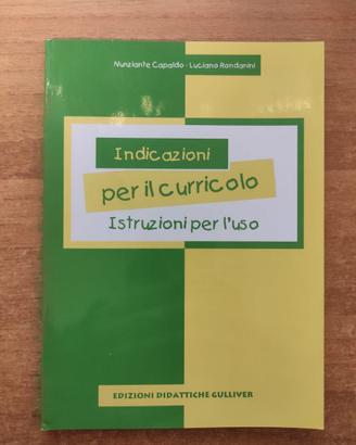 Indicazioni per il curricolo. Istruzione per l'uso