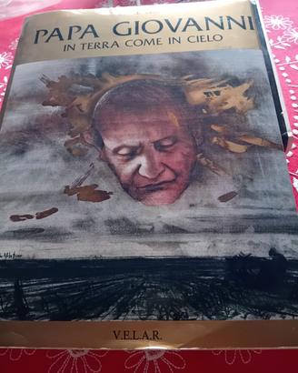 Papa Giovanni. In terra come in cielo - G. Carrara