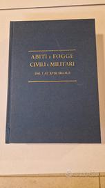 Libro Antico "Abiti e Fogge Civili e Militari"