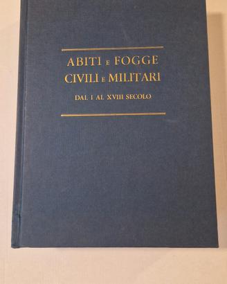 Libro Antico "Abiti e Fogge Civili e Militari"