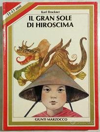 IL GRAN SOLE DI HIROSCIMA Karl Bruckner Ed.Giunti