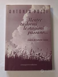 Antonia Pozzi Mentre tu dormi le stagioni passano