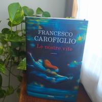 Le nostre vite - Carofiglio Francesco - 2021