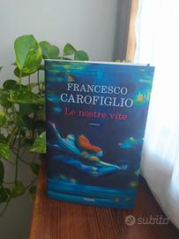 Le nostre vite - Carofiglio Francesco - 2021