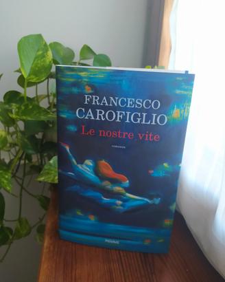 Le nostre vite - Carofiglio Francesco - 2021