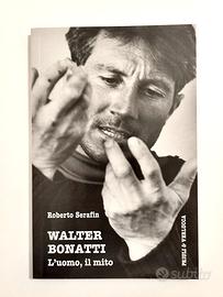WALTER BONATTI. L'UOMO, IL MITO  (libro alpinismo)