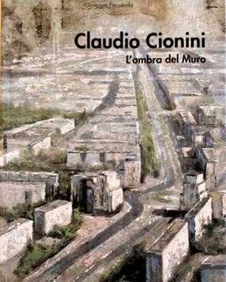 Volume unico– Claudio Cionini-L'ombra del muro-
