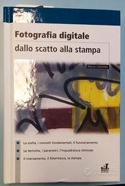 FOTOGRAFIA DIGITALE DALLO SCATTO ALLA STAMPA,LIBRO