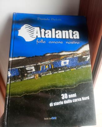  libro ultras atalanta folle amore nostro
