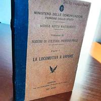 Ferrovie. LA LOCOMOTIVA A VAPORE. 1940
