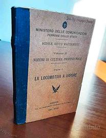 Ferrovie. LA LOCOMOTIVA A VAPORE. 1940