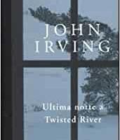 Ultima notte a Twisted River, di John Irving