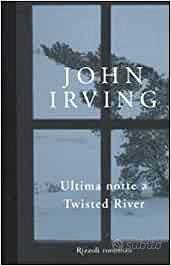 Ultima notte a Twisted River, di John Irving