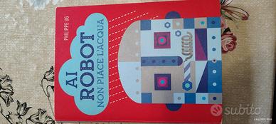 libro "Ai robot non piace l'acqua"