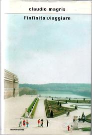 Claudio Magris - L'infinito viaggiare - Mondadori