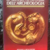 Le grandi avventure dell'archeologia