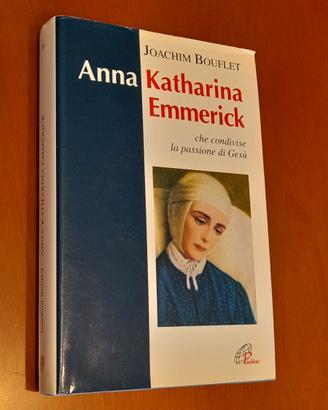 "Anna Katharina Emmerick che condivise la passione