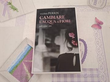 Valerie Perrin - Cambiare l' acqua ai fiori 
