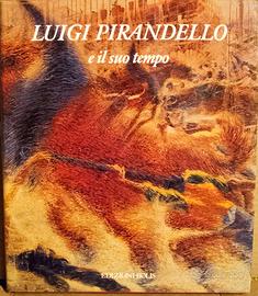 LUIGI PIRANDELLO e il suo tempo