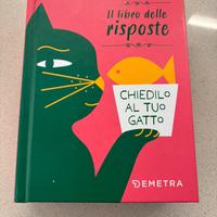 Il libro delle risposte. Chiedilo al tuo gatto