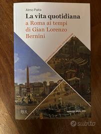 Libro La vita quotidiana a Roma ai tempi Bernini