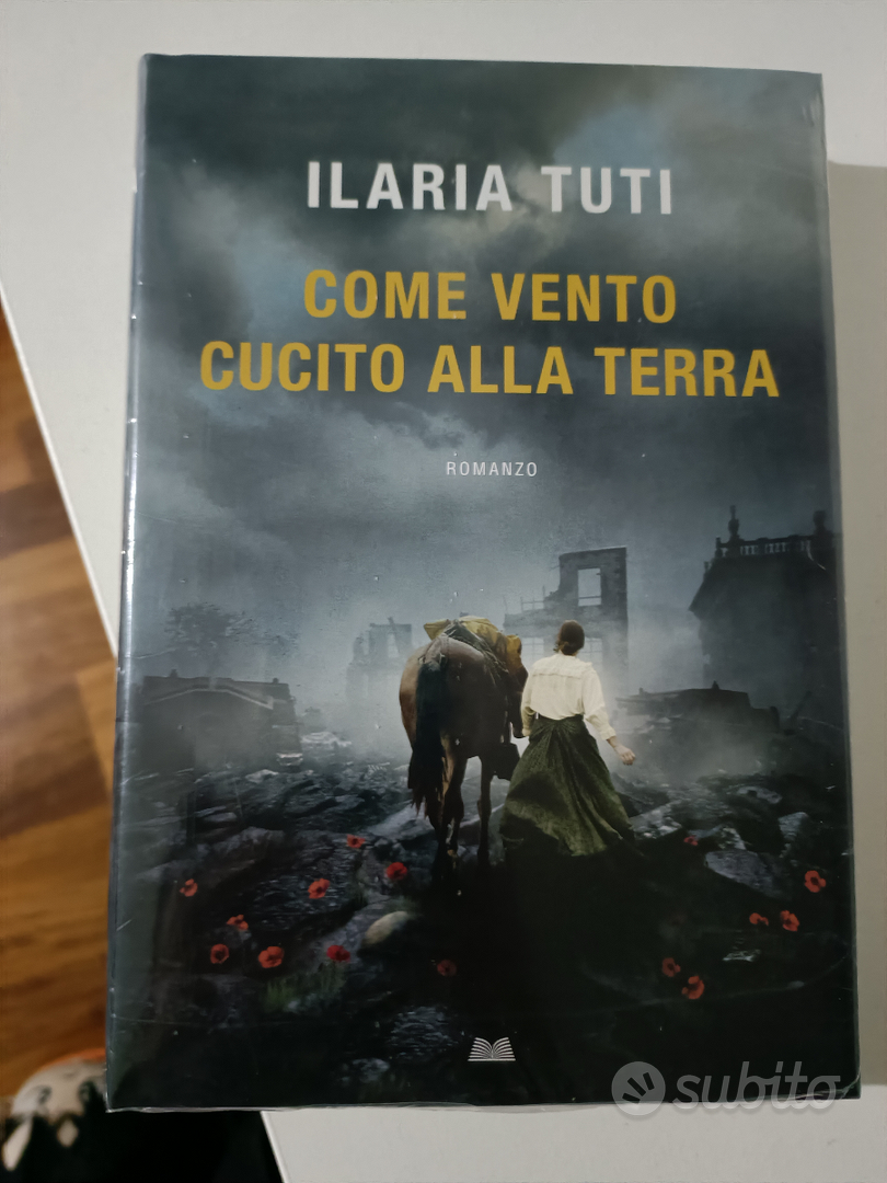 Ilaria Tuti - Come Vento cucito alla Terra - Libri e Riviste In vendita a  Milano