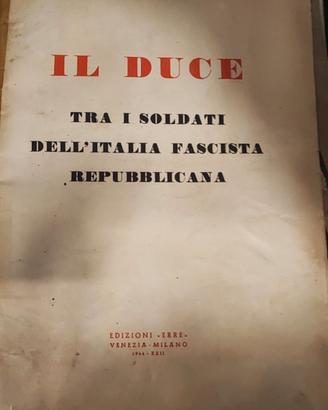 il duce tra i soldati dell' Italia fascista repub.