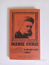La vita non è facile, e allora? - Marie Curie