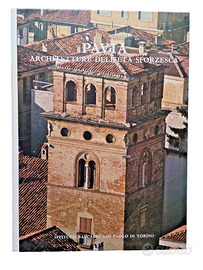 PAVIA ARCHITETTURA DELL' ETÀ SFORZESCA - 1978