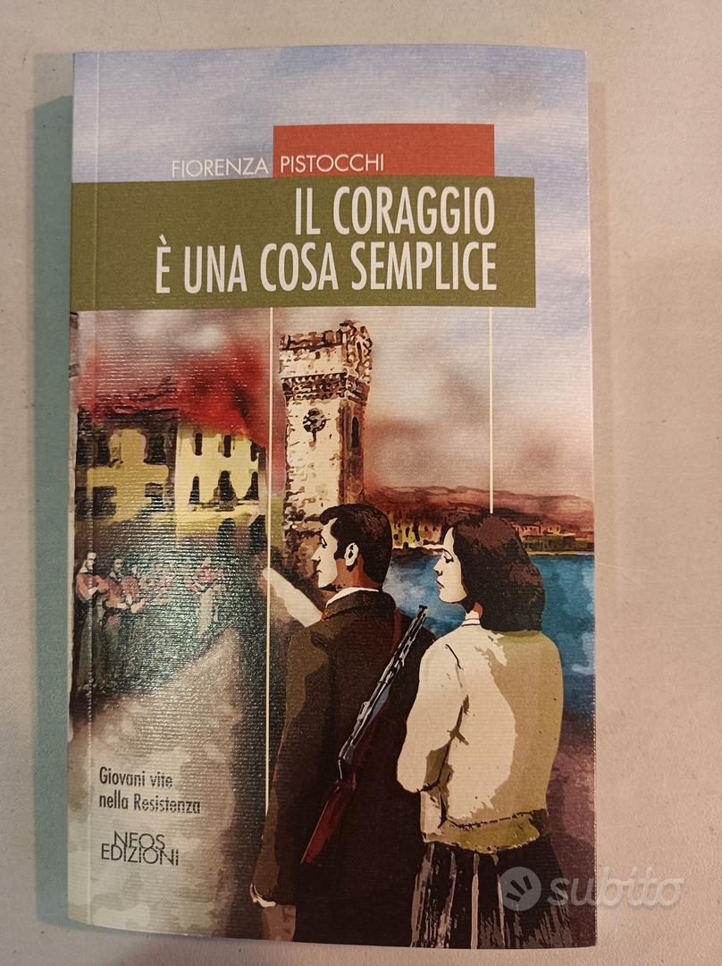 Il Coraggio è una Cosa Semplice - Libri e Riviste In vendita a Milano