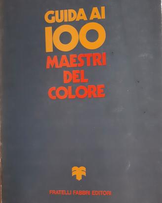 Guida ai 100 maestri del colore