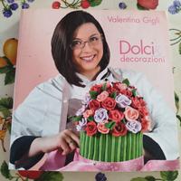 Libro Dolci decorazioni di Valentina Gigli (2011)