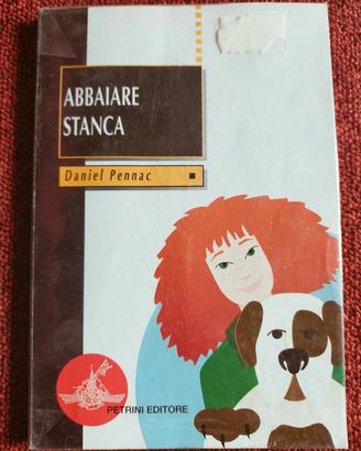 Abbaiare stanca - Daniel Pennac 
