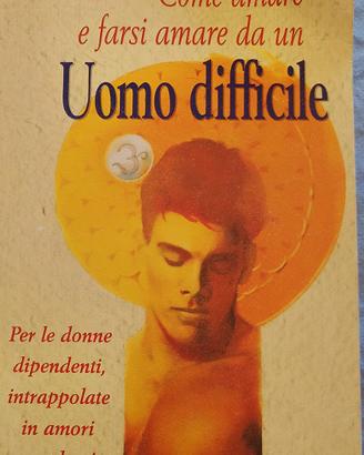come amare e farsi amare da un uomo difficili